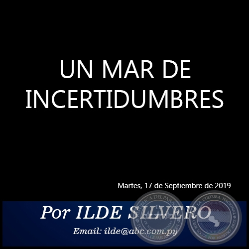 UN MAR DE INCERTIDUMBRES - Por ILDE SILVERO - Martes, 17 de Septiembre de 2019